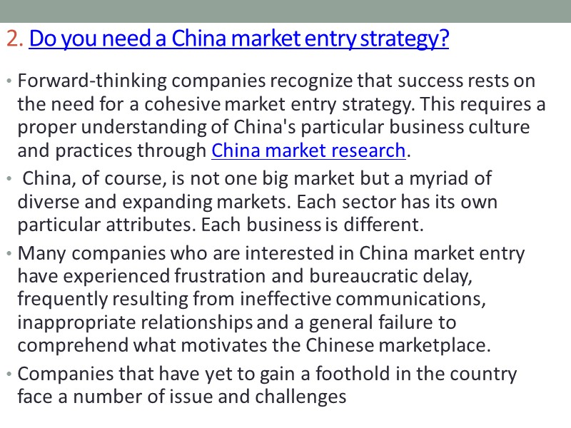 2. Do you need a China market entry strategy?   Forward-thinking companies recognize
